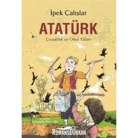 Atatürk - İpek Çalışlar