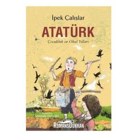 Atatürk - İpek Çalışlar