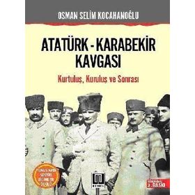 ATATÜRK KARABEKIR KAVGASI - OSMAN SELIM KOCAHANOĞLU