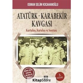 ATATÜRK KARABEKIR KAVGASI - OSMAN SELIM KOCAHANOĞLU