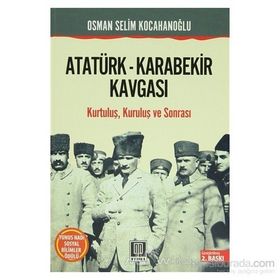 ATATÜRK KARABEKIR KAVGASI - OSMAN SELIM KOCAHANOĞLU