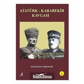 ATATÜRK - KARABEKIR KAVGASI - SÜLEYMAN YEŞİLYURT