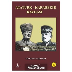 ATATÜRK - KARABEKIR KAVGASI - SÜLEYMAN YEŞİLYURT
