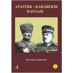 ATATÜRK - KARABEKIR KAVGASI - SÜLEYMAN YEŞİLYURT