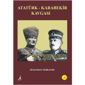 ATATÜRK - KARABEKIR KAVGASI - SÜLEYMAN YEŞİLYURT