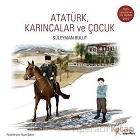 Atatürk Karıncalar ve Çocuk Süleyman Bulut Kelime Yayınları
