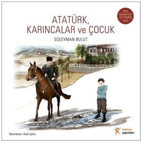 Atatürk Karıncalar ve Çocuk Süleyman Bulut Kelime Yayınları