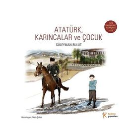 Atatürk Karıncalar ve Çocuk Süleyman Bulut Kelime Yayınları