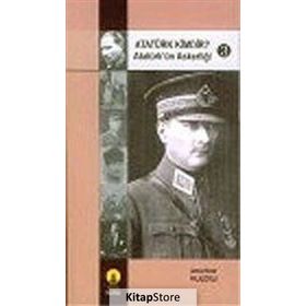 ATATÜRK KIMDIR? 3 ATATÜRK´ÜN ASKERLİĞİ - AHMET BEKIR PALAZOĞLU