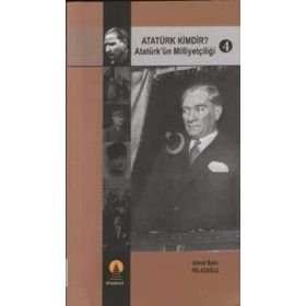 ATATÜRK KIMDIR? 4 ATATÜRK´ÜN MİLLİYETÇİLİĞİ - AHMET BEKIR PALAZOĞLU