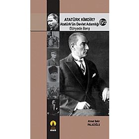 ATATÜRK KIMDIR? 6/2 DÜNYADA BARIŞ ATATÜRK´ÜN DEVLET ADAMLIĞI - AHMET BEKIR PALAZOĞLU
