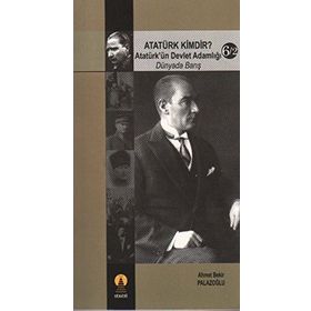 ATATÜRK KIMDIR? 6/2 DÜNYADA BARIŞ ATATÜRK´ÜN DEVLET ADAMLIĞI - AHMET BEKIR PALAZOĞLU