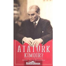 ATATÜRK KIMDIR? - AHMET BEKIR PALAZOĞLU