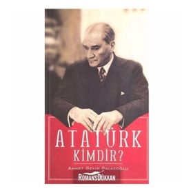 ATATÜRK KIMDIR? - AHMET BEKIR PALAZOĞLU