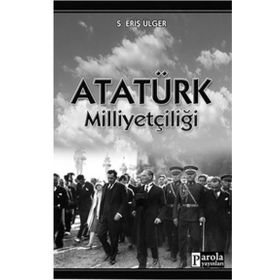 Atatürk Milliyetçiliği - S. Eriş Ülger