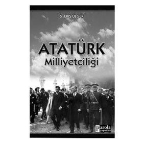 Atatürk Milliyetçiliği - S. Eriş Ülger