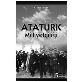 Atatürk Milliyetçiliği - S. Eriş Ülger