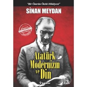 Atatürk Modernizm ve Din - Sinan Meydan