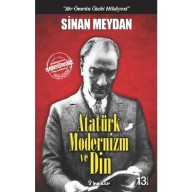 Atatürk Modernizm ve Din - Sinan Meydan