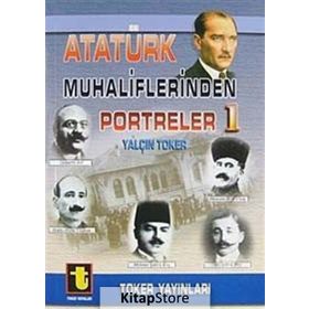 ATATÜRK MUHALIFLERINDEN PORTRELER 1 - YALÇIN TOKER
