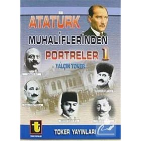 ATATÜRK MUHALIFLERINDEN PORTRELER 1 - YALÇIN TOKER