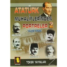 ATATÜRK MUHALIFLERINDEN PORTRELER 2 - YALÇIN TOKER