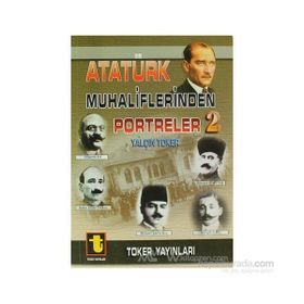ATATÜRK MUHALIFLERINDEN PORTRELER 2 - YALÇIN TOKER