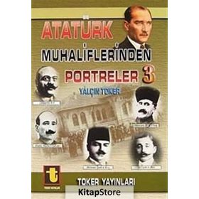 ATATÜRK MUHALIFLERINDEN PORTRELER 3 - YALÇIN TOKER