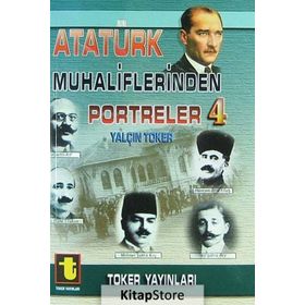 Atatürk Muhaliflerinden Portreler 4 - Yalçın Toker