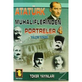 Atatürk Muhaliflerinden Portreler 4 - Yalçın Toker