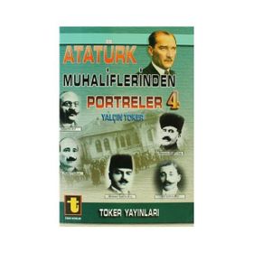 Atatürk Muhaliflerinden Portreler 4 - Yalçın Toker