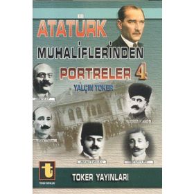 Atatürk Muhaliflerinden Portreler 4 - Yalçın Toker