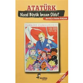 Atatürk Nasıl Büyük İnsan Oldu? - Sevinç Koçak Salim Koçak