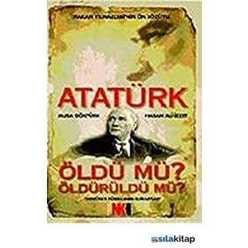ATATÜRK ÖLDÜ MÜ, ÖLDÜRÜLDÜ MÜ? - YUSUF ZIYA KOCA