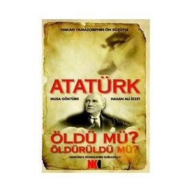 ATATÜRK ÖLDÜ MÜ, ÖLDÜRÜLDÜ MÜ? - YUSUF ZIYA KOCA