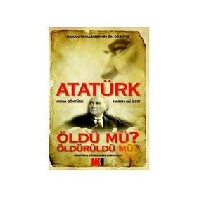 ATATÜRK ÖLDÜ MÜ, ÖLDÜRÜLDÜ MÜ? - YUSUF ZIYA KOCA