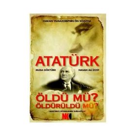 ATATÜRK ÖLDÜ MÜ, ÖLDÜRÜLDÜ MÜ? - YUSUF ZIYA KOCA