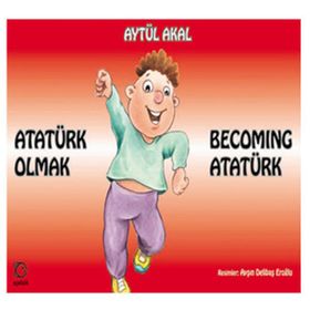 ATATÜRK OLMAK BECOMING ATATÜRK - AYTÜL AKAL