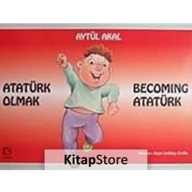ATATÜRK OLMAK BECOMING ATATÜRK - AYTÜL AKAL