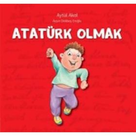 ATATÜRK OLMAK BECOMING ATATÜRK - AYTÜL AKAL