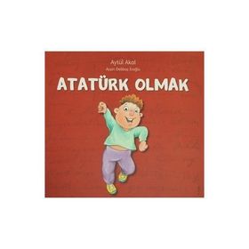 ATATÜRK OLMAK BECOMING ATATÜRK - AYTÜL AKAL