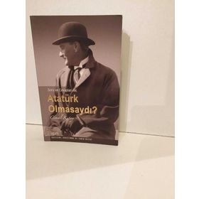 ATATÜRK OLMASAYDI? - CEMAL KUTAY
