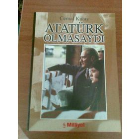 ATATÜRK OLMASAYDI? - CEMAL KUTAY