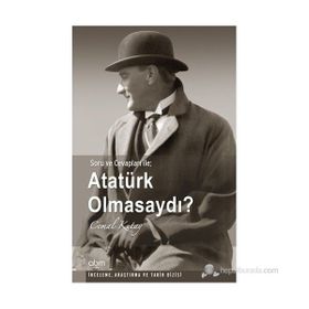ATATÜRK OLMASAYDI? - CEMAL KUTAY