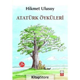 Atatürk Öyküleri - Hikmet Ulusoy