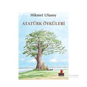 Atatürk Öyküleri - Hikmet Ulusoy