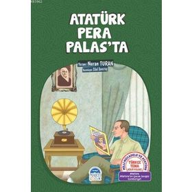 Atatürk Pera Palas’ta - Nuran Turan