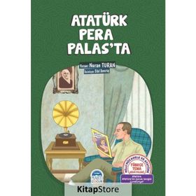 Atatürk Pera Palas’ta - Nuran Turan