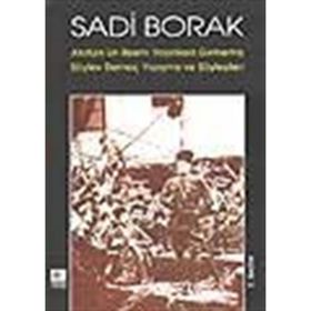 ATATÜRK RESMI YAYINLARA GİRMEMİŞ SÖYLEV - SADI BORAK