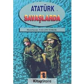 Atatürk Savaşlarda - Yalçın Toker